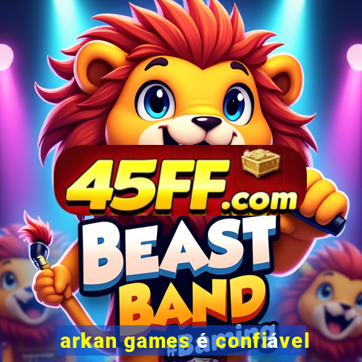 arkan games é confiável
